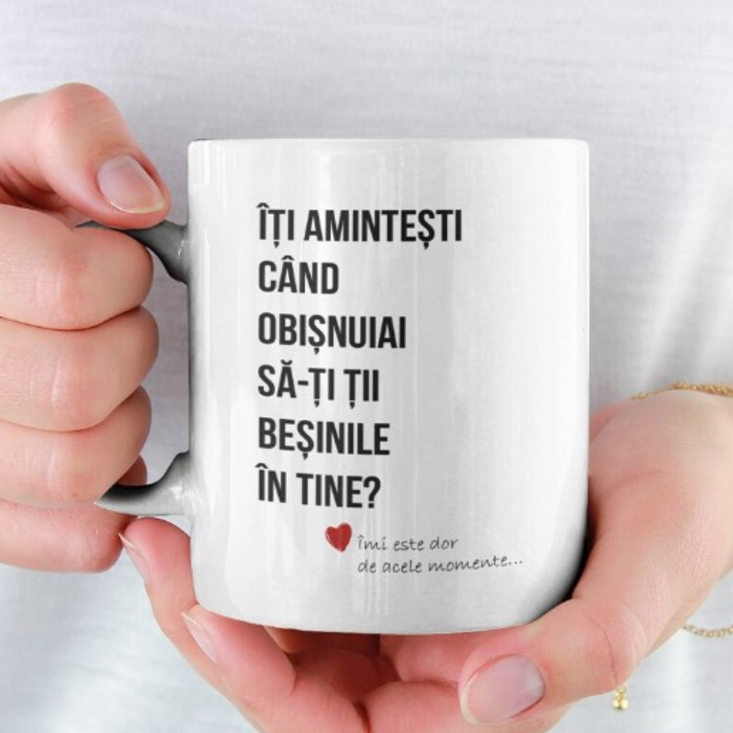 Cana ceramica, 330 ml, alba, Personalizata cu Mesaj amuzant pentru cupluri: "Iti amintesti cand obisnuiai sa iti ti basinile in tine?"