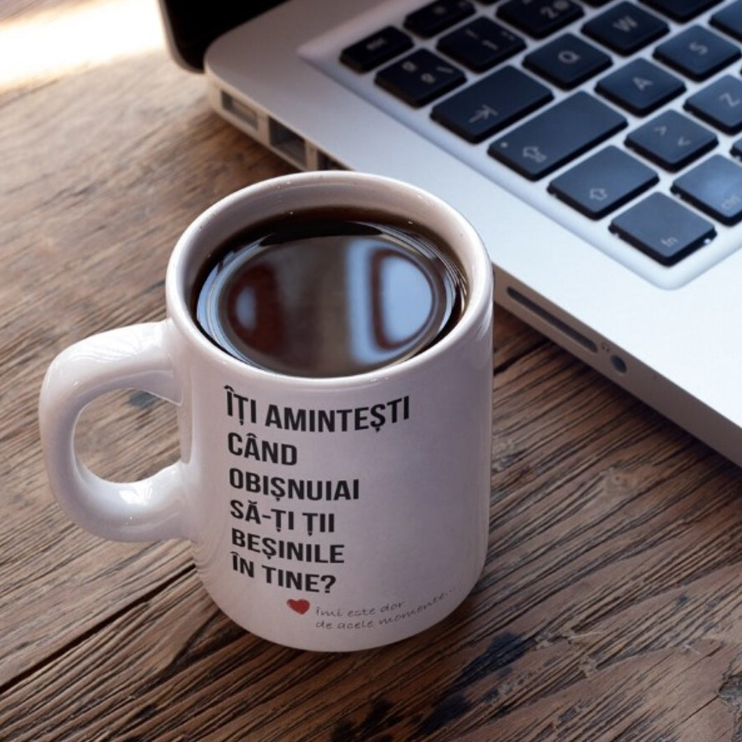 Cana ceramica, 330 ml, alba, Personalizata cu Mesaj amuzant pentru cupluri: "Iti amintesti cand obisnuiai sa iti ti basinile in tine?"