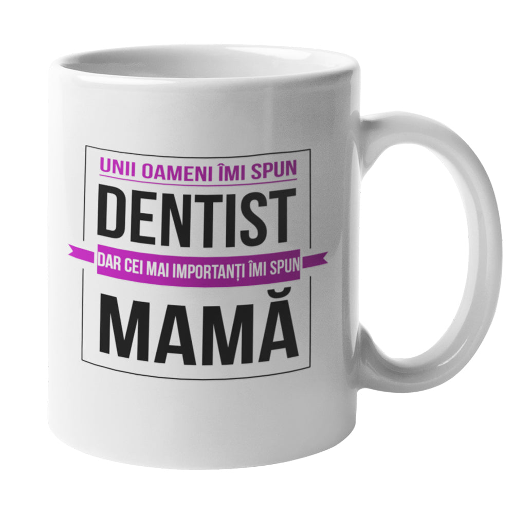 Cana Personalizata Pentru Dentist - Mama - Alexia Gifts