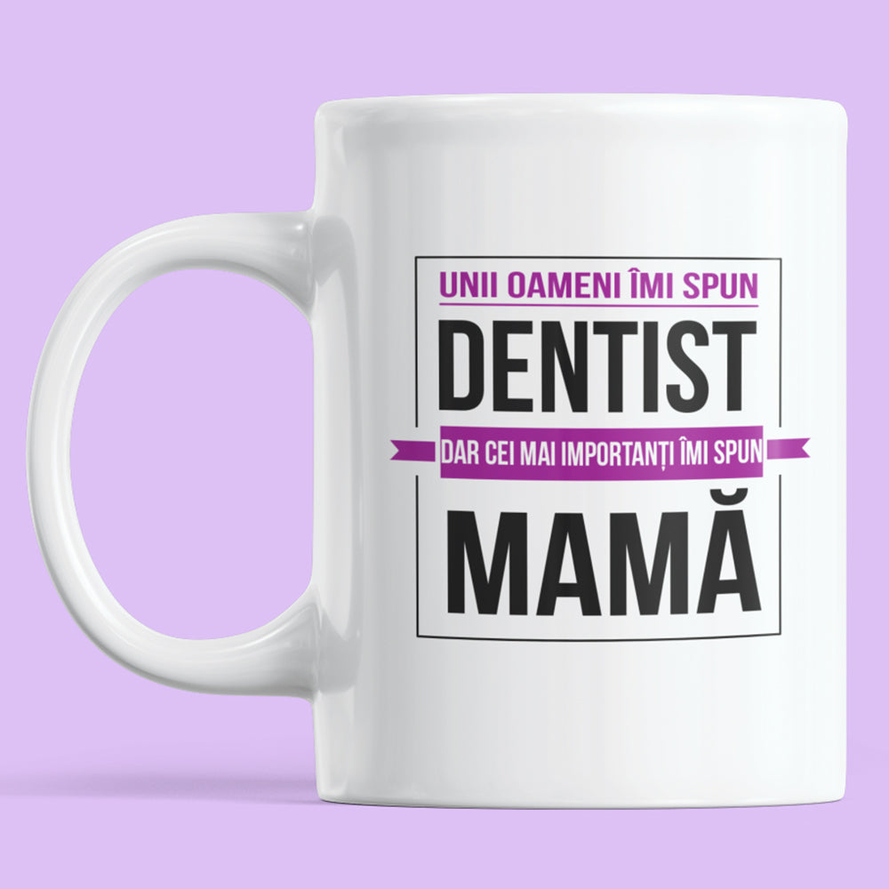 Cana Personalizata Pentru Dentist - Mama - Alexia Gifts