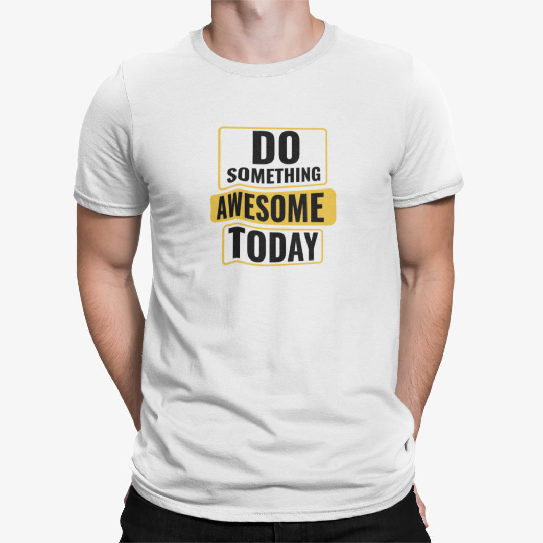 Cadou - Tricou Unisex Personalizat Cu Mesaj "Do Something Awesome Today", Alb 100% Bumbac