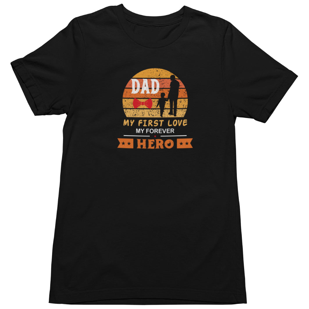 Tricou Pentru Tata Personalizat Cu Mesaj "Dad, My First Love, My Forever Hero", Negru 100% Bumbac, 165g/mp