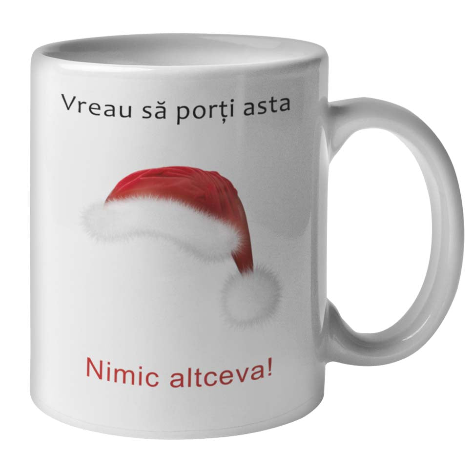 Cana Craciun cu mesaj - Vreau sa porti asta nimic altceva - Alexia Gifts