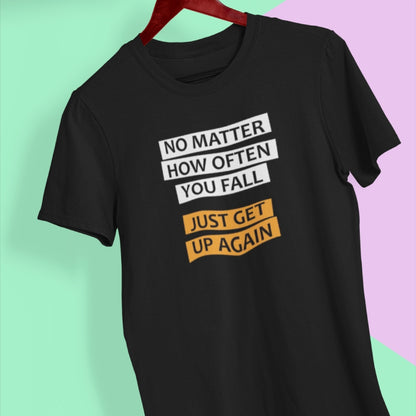 Tricou UNISEX, Joystos, Personalizat cu Mesaj Motivational "No Matter How Often You Fall", Negru, 100% bumbac