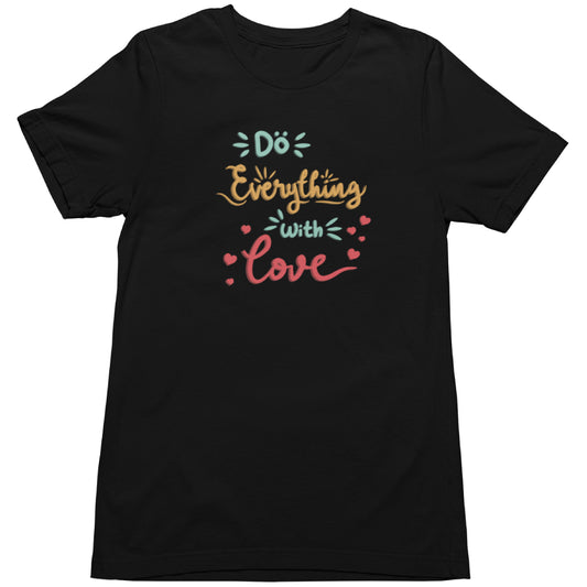 Cadou. Tricou UNISEX Personalizat Cu Mesaj "Do Everything With Love", JOYSTOS, Negru 100% Bumbac