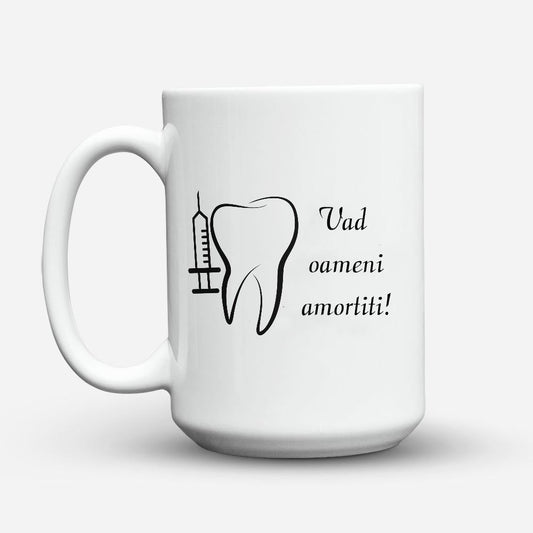 Cana Ceramica Cu Mesaj Oameni Amortiti. Perfecta Pentru Doctori Stomatologi. Cadou Doctor Stomatolog - Alexia Gifts